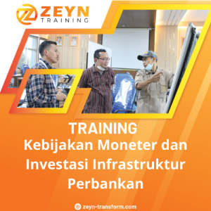 TRAINING KEBIJAKAN MONETER DAN INVESTASI INFRASTRUKTUR PERBANKAN