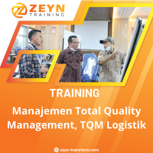 TRAINING MANAJEMEN TOTAL QUALITY MANAGEMENT, TQM LOGISTIK