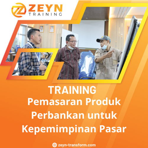 TRAINING PEMASARAN PRODUK PERBANKAN UNTUK KEPEMIMPINAN PASAR