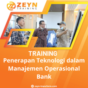 TRAINING PENERAPAN TEKNOLOGI DALAM MANAJEMEN OPERASIONAL BANK