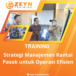 TRAINING STRATEGI MANAJEMEN RANTAI PASOK UNTUK OPERASI EFISIEN