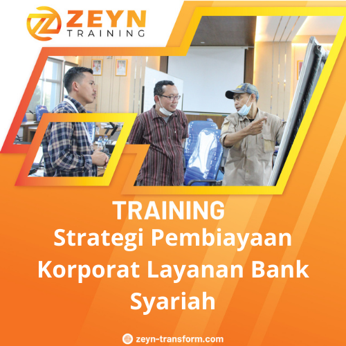 TRAINING STRATEGI PEMBIAYAAN KORPORAT LAYANAN BANK SYARIAH