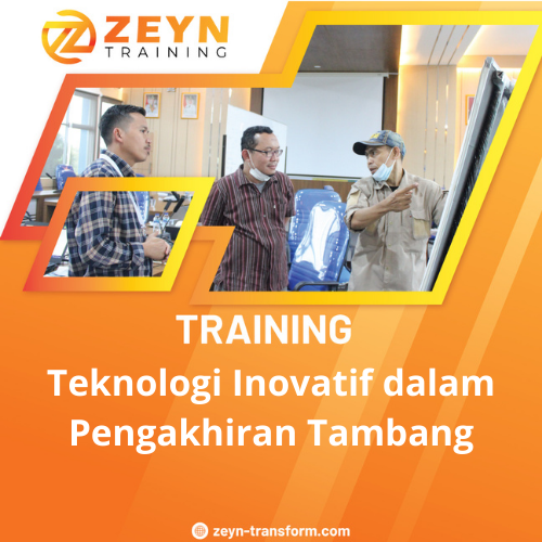 TRAINING TEKNOLOGI INOVATIF DALAM PENGAKHIRAN TAMBANG